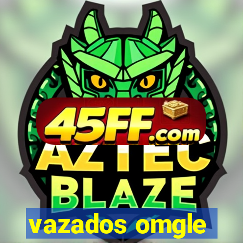 vazados omgle